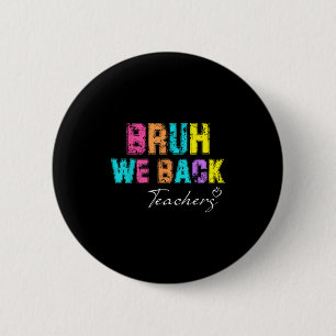 Bruh We Back Teachers Retro Vintage Back To School 6 Cm Round Badge