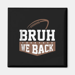 Bruh We Back To School First Day Boys Teens Footba Magnet