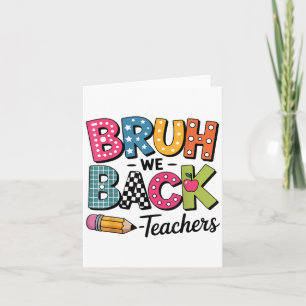 Bruh We Back To School Teacher Appreciation Boys G Card