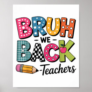 Bruh We Back To School Teacher Appreciation Boys G Poster