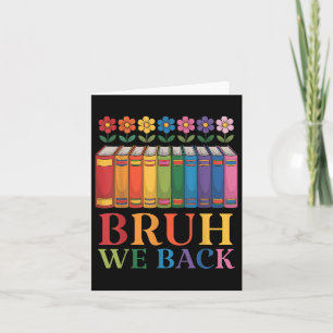 Bruh We Back To School Teachers Flowers And Books Card
