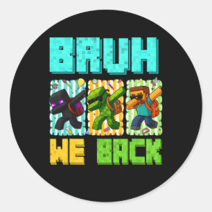 Bruh We Ck 2nd Grade Ck To School Gamer Dabbing Bo Classic Round Sticker