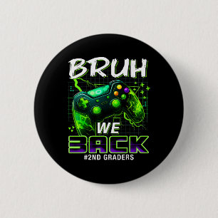 Bruh We Ck 2nd Grade Ck To School Gamer Level Boys 6 Cm Round Badge