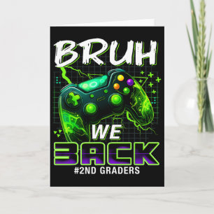 Bruh We Ck 2nd Grade Ck To School Gamer Level Boys Card