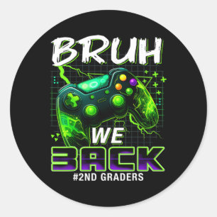 Bruh We Ck 2nd Grade Ck To School Gamer Level Boys Classic Round Sticker