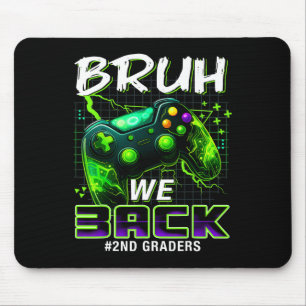 Bruh We Ck 2nd Grade Ck To School Gamer Level Boys Mouse Pad