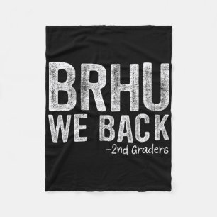 Bruh We Ck 2nd Graders First Day Of School Ck To S Fleece Blanket