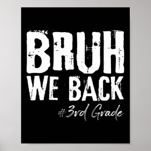 Bruh We Ck 3rd Grade Ck To School First Day Of Sch Poster