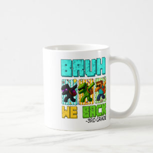Bruh We Ck 3rd Grade Ck To School Gamer Dabbing Bo Coffee Mug