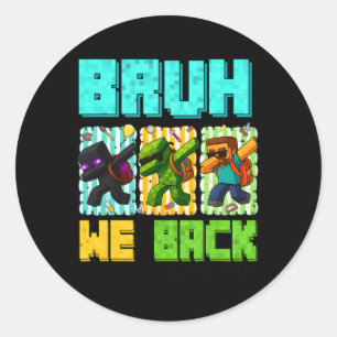 Bruh We Ck 4th Grade Ck To School Gamer Dabbing Bo Classic Round Sticker
