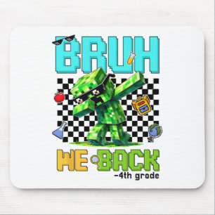 Bruh We Ck 4th Grade Ck To School Gamer Dabbing Bo Mouse Pad