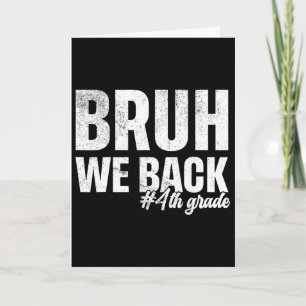 Bruh We Ck 4th Grade First Day Of School Ck To Sch Card