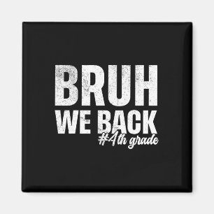 Bruh We Ck 4th Grade First Day Of School Ck To Sch Magnet