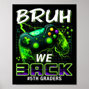 Bruh We Ck 5th Grade Ck To School Gamer Level Boys Poster