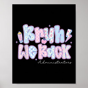 Bruh We Ck Administrators Pencil Ck To School Poster