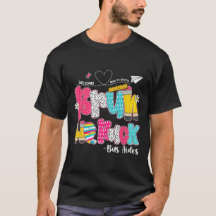 Bruh We Ck Bus Aides Welcome Ck To School T-Shirt