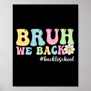 Bruh We Ck Ck To School Boys Girls Kids First Day Poster