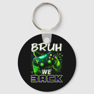 Bruh We Ck - Ck To School Gamer Level Boys Key Ring
