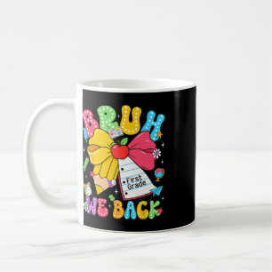 Bruh We Ck First Grade Pencil Bow Ck To School 1st Coffee Mug