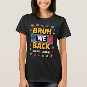 Bruh We Ck Funny Ck To School Video Game Boys Stud T-Shirt