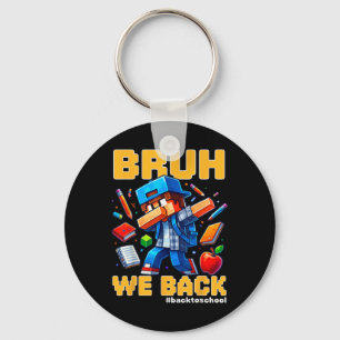 Bruh We Ck Funny Video Game Ck To School Boys Kids Key Ring