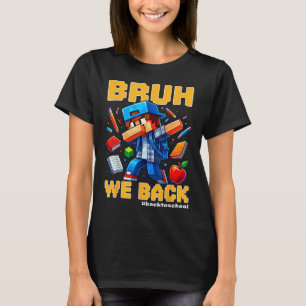 Bruh We Ck Funny Video Game Ck To School Boys Kids T-Shirt