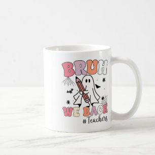 Bruh We Ck Teachers First Day Of School Ghost Hall Coffee Mug