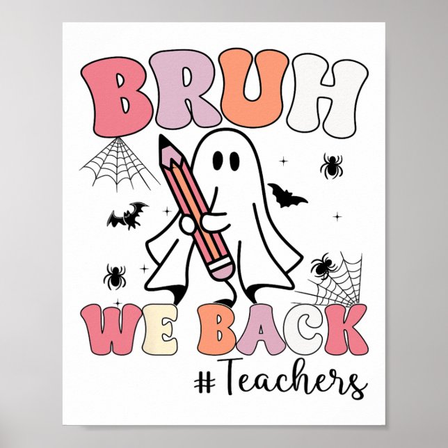 Bruh We Ck Teachers First Day Of School Ghost Hall Poster (Front)