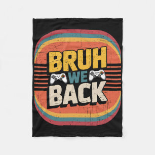 Bruh We Ck To School Happy First Day Gamer Teacher Fleece Blanket