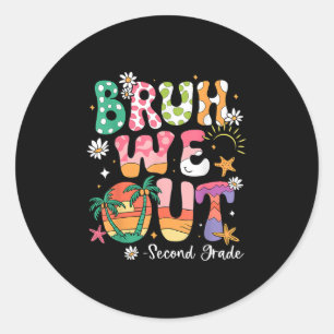 Bruh We Out 2nd Grade Teacher Last Day Of School S Classic Round Sticker