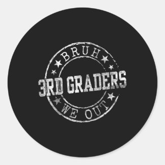 Bruh We Out 3rd Graders Circle Emblem Graduation C Classic Round Sticker