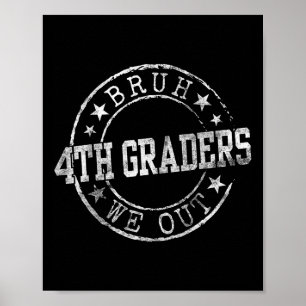 Bruh We Out 4th Graders Circle Emblem Graduation C Poster