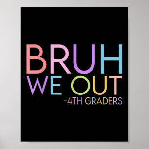Bruh We Out 4th Graders Graduation Cl Of 2025  Poster