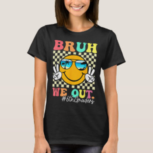 Bruh We Out 6th Graders 6th Grade Graduation Cl Of T-Shirt