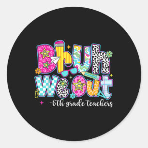Bruh We Out 6th Graders Last Day Of First Grade Ki Classic Round Sticker