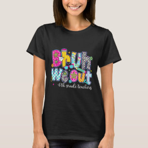 Bruh We Out 6th Graders Last Day Of First Grade Ki T-Shirt