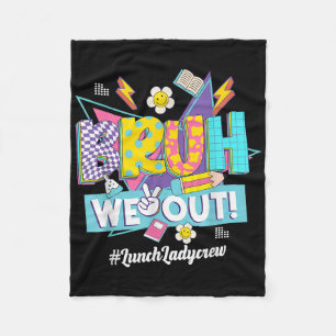 Bruh We Out 80s 90s Summer Lunch Lady Crew Happy L Fleece Blanket