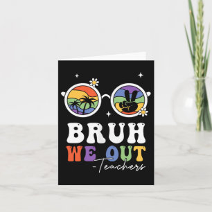 Bruh We Out Admit It Youll Low Key Miss Me Bruh (2 Card