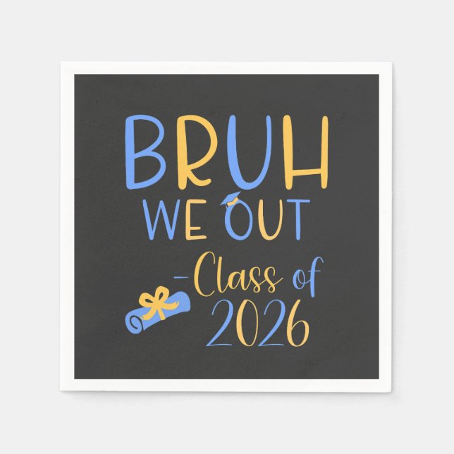 Bruh we out class of 2026  napkin (Front)