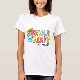 Bruh We Out Counsellors Last Day Of School T-Shirt
