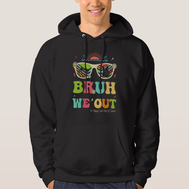 Bruh We Out Funny Last Day Of School Teacher Boy G Hoodie (Front)