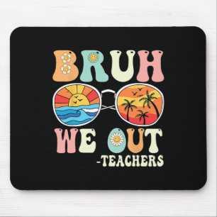 Bruh We Out Groovy Retro Teachers Happy Last Day O Mouse Pad