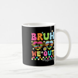 Bruh We Out Happy Last Day Of School Groovy Teache Coffee Mug