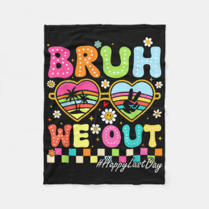 Bruh We Out Happy Last Day Of School Groovy Teache Fleece Blanket
