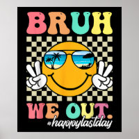 Bruh We Out Happy Last Day Of School Summer