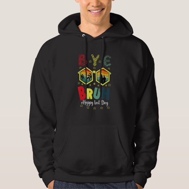 Bruh We Out Happy Last Day Of School Teacher Boy G Hoodie (Front)