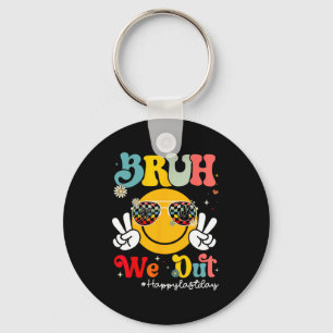 Bruh We Out Happy Last Day Of School Teacher Boy G Key Ring