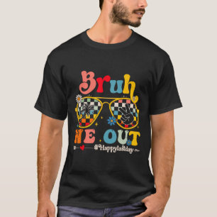 Bruh We Out Happy Last Day Of School Teacher Boy G T-Shirt