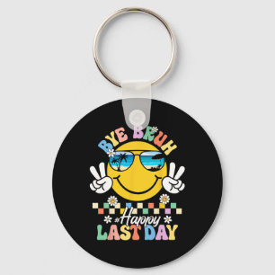 Bruh We Out Happy Last Day Of School Teacher Kids Key Ring