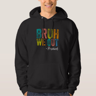 Bruh We Out Preschool Graduation Pre-K Class Of 20 Hoodie